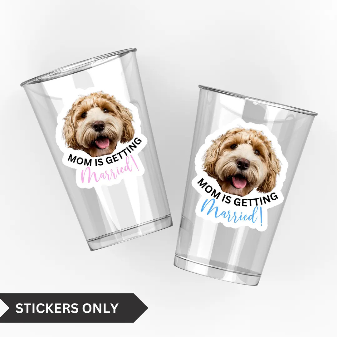 Personalized Dog Face Mom is Getting Married Stickers for Cups Bachelorette Party Favors With Dog... | Etsy (US)