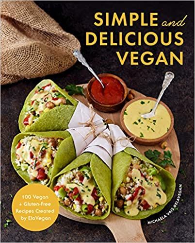 Simple and Delicious Vegan: 100 Vegan and Gluten-Free Recipes Created by ElaVegan (Vegetarian, Pl... | Amazon (US)