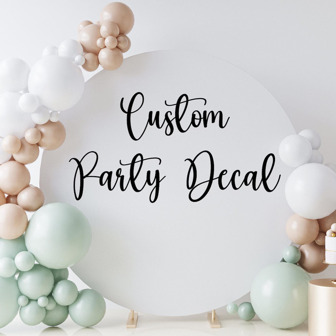 Custom Birthday Decal for Party Balloon Arch, Custom Party Decoration, Vinyl Party Decal - Etsy | Etsy (US)