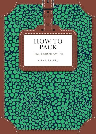 How to Pack: Travel Smart for Any Trip (How To Series)     Hardcover – March 7, 2017 | Amazon (US)