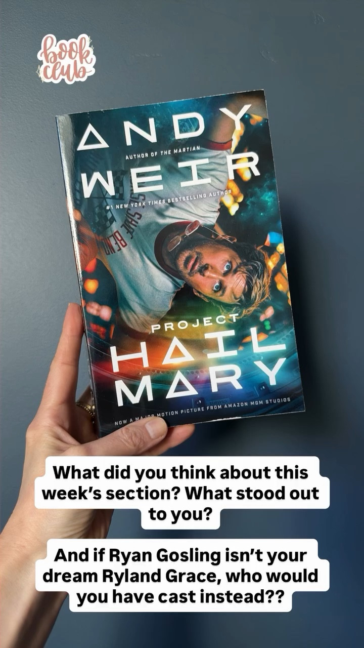 What did you think about this week’s section of book club? What stood out to you?

And if Ryan Gosling isn’t your dream Ryland Grace, who would you have cast instead??