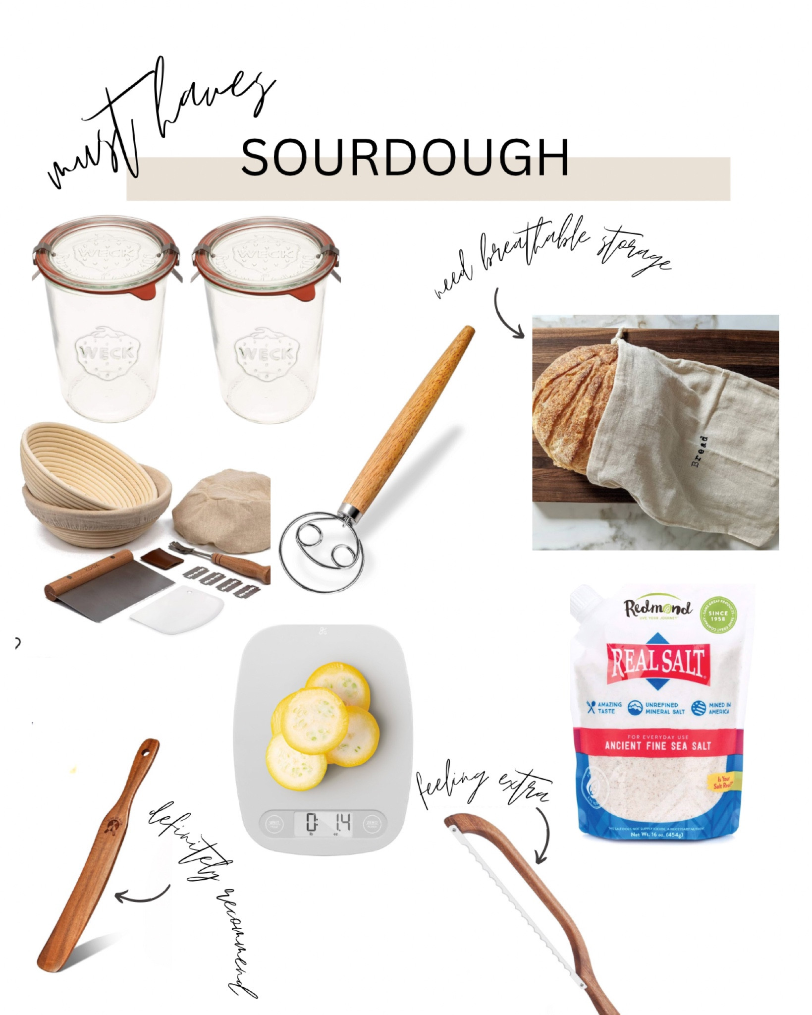 Finally feeling more confident in our sourdough journey over here! Linking the products I am using. 

I bought a wood spatula and bread knife from Ballerina Farms, but honestly these (cheaper) amazon options look like a great option. Wood spatula is a must IMO, bread knife is if you’re feeling extra 😂

I also think it’s worth investing in the weck jars vs using another jar/glass

Only other thing I’d make sure to have is a good tea towel.

#LTKhome