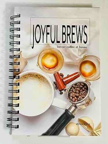Joyful Brews, Better Coffee at Home by Alyssa Kline | Amish Recipe Book | Amazon (US)