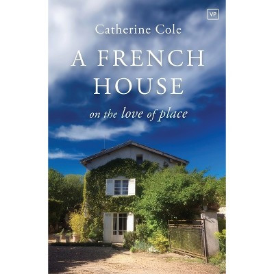 A French House - by  Catherine Cole (Paperback) | Target