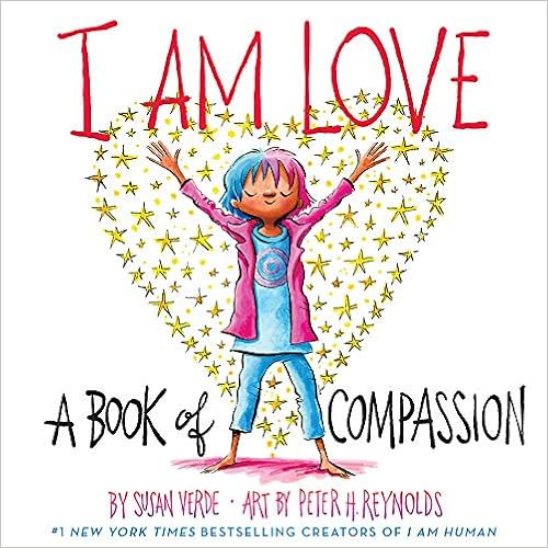I Am Love: A Book of Compassion (I Am Books)    Hardcover – Picture Book, September 17, 2019 | Amazon (US)