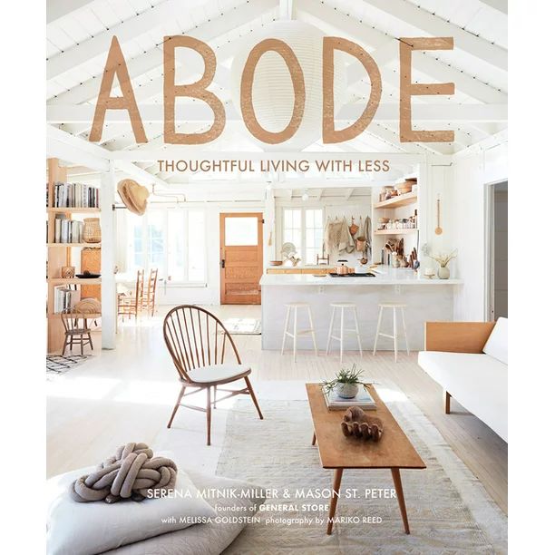 Abode : Thoughtful Living with Less (Hardcover) - Walmart.com | Walmart (US)