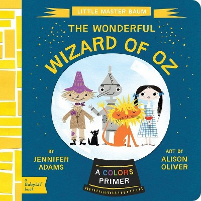 The Wonderful Wizard of Oz - (Babylit Classics) by  Jennifer Adams (Board Book) | Target