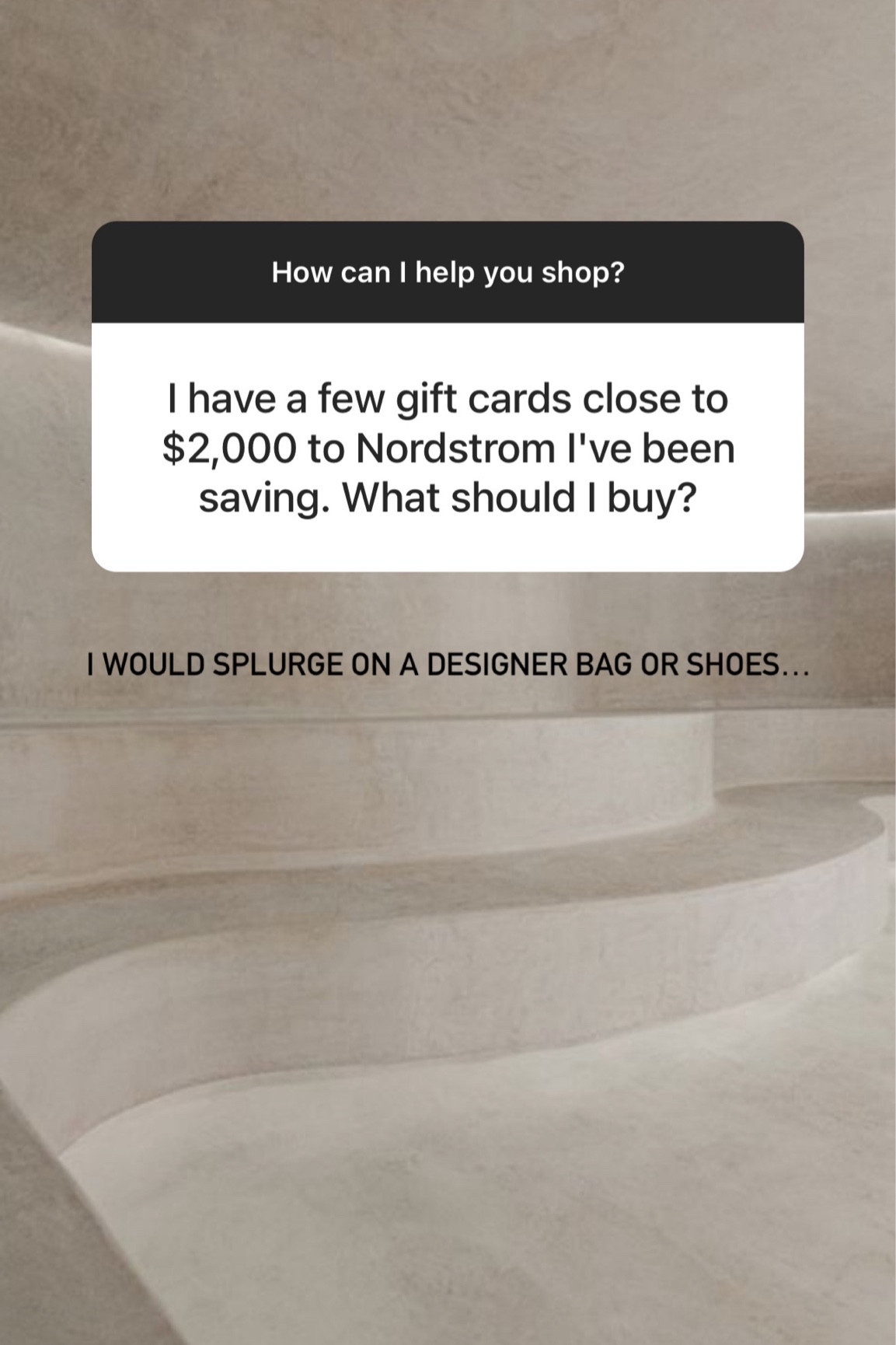 I would splurge on a designer bag or shoes. This is what I would buy 