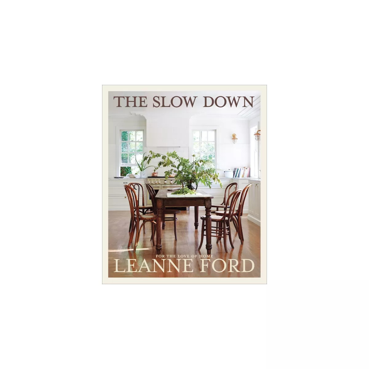 The Slow Down - by  Leanne Ford (Hardcover) | Target