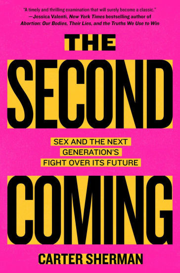 The Second Coming: Sex and the Next Generation's Fight Over Its Future | Barnes & Noble