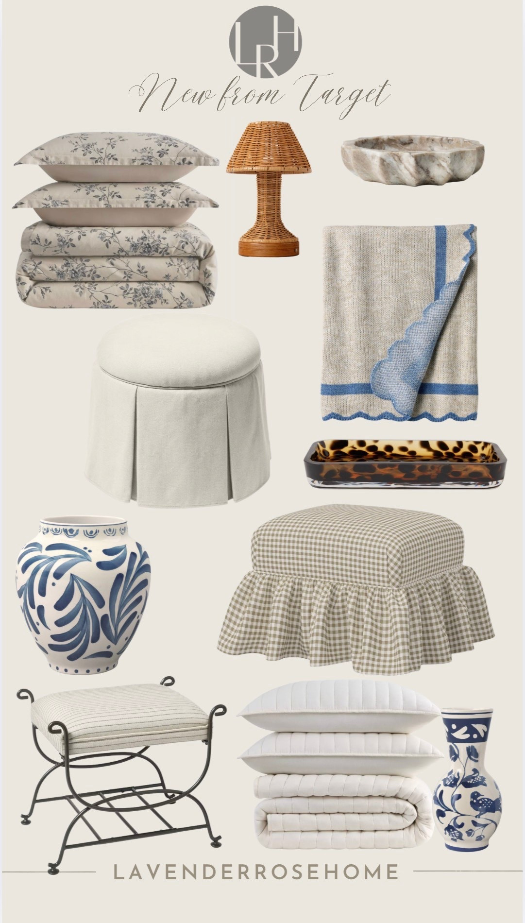 New finds from Target.

Bedding. Target Finds. Spring. Neutral Home. Blue & White. McGee. Vase. Marble Bowl. Throw Blanket. Tortoise Glass. Ottoman. Skirted Ottoman. Quilted Bedding Set. Lavender Rose Home.

#LTKHome