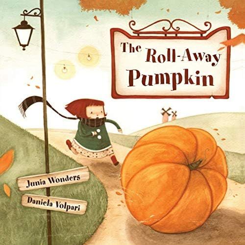 The Roll-Away Pumpkin: Wonders, Junia, Volpari, Daniela: 9781495416743: Amazon.com: Books | Amazon (US)