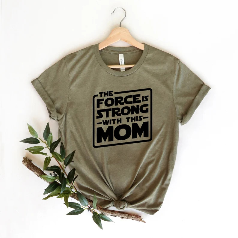 Force is Strong With This Mom , Star Wars Shirts for Mom, Cute T-shirts for Mom, Funny Disney Shi... | Etsy (US)