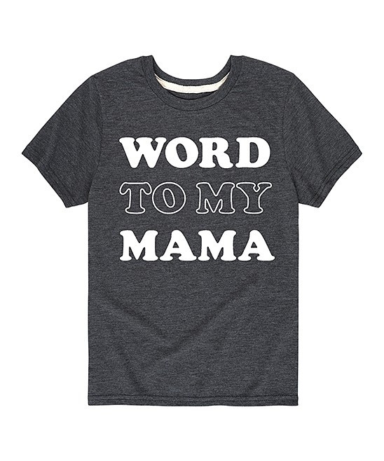 Instant Message Tee Shirts HEATHER - Heather Charcoal 'Word to My Mama' Tee - Toddler & Kids | Zulily