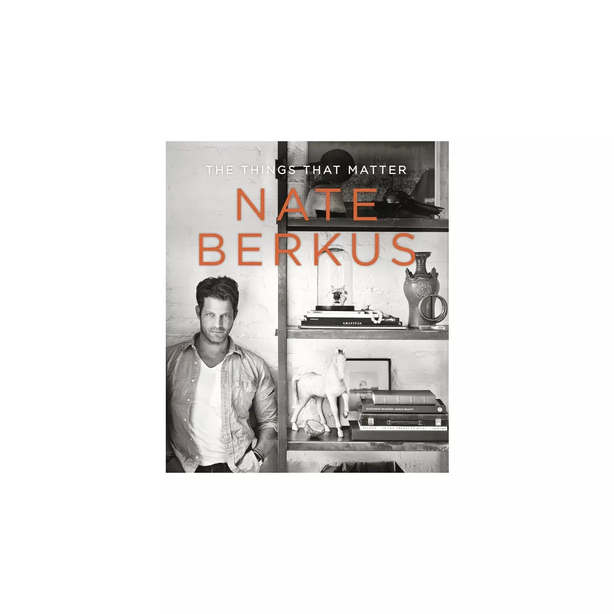 The Things That Matter (Hardcover) by Nate Berkus | Target