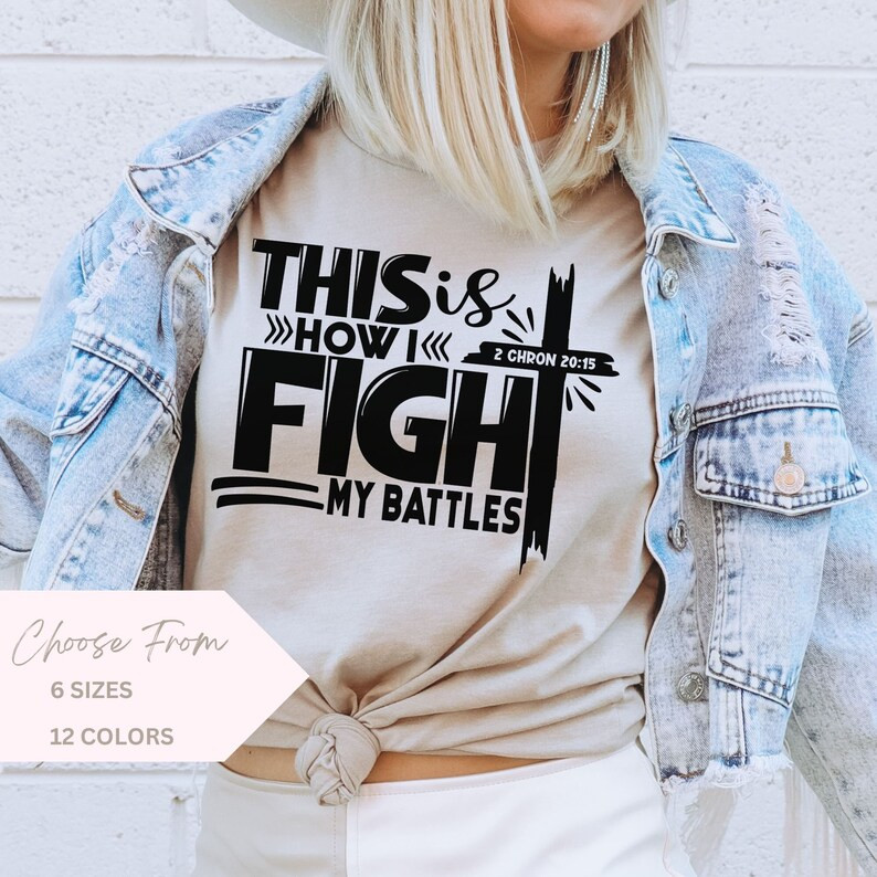 This Is How I Fight My Battles Tee, Christian Faith Shirt, Christian Tshirts, Bible Verse Shirt, ... | Etsy (US)