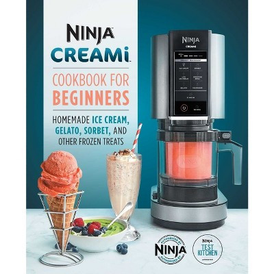 Ninja Creami Cookbook for Beginners - (Ninja Cookbooks) by  Ninja Test Kitchen (Paperback) | Target