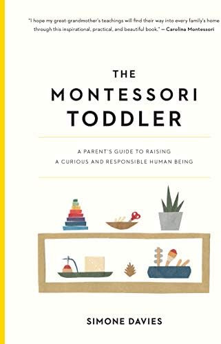 The Montessori Toddler: A Parent's Guide to Raising a Curious and Responsible Human Being | Amazon (US)
