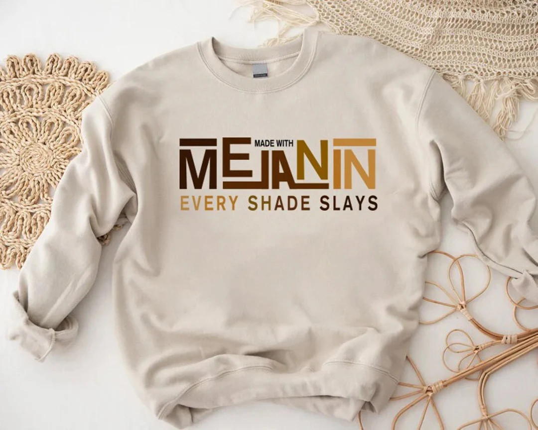 Melanin Sweatshirt, Black History Sweatshirt, Black Lives Matter, Black Culture Shirt, Human Righ... | Etsy (US)
