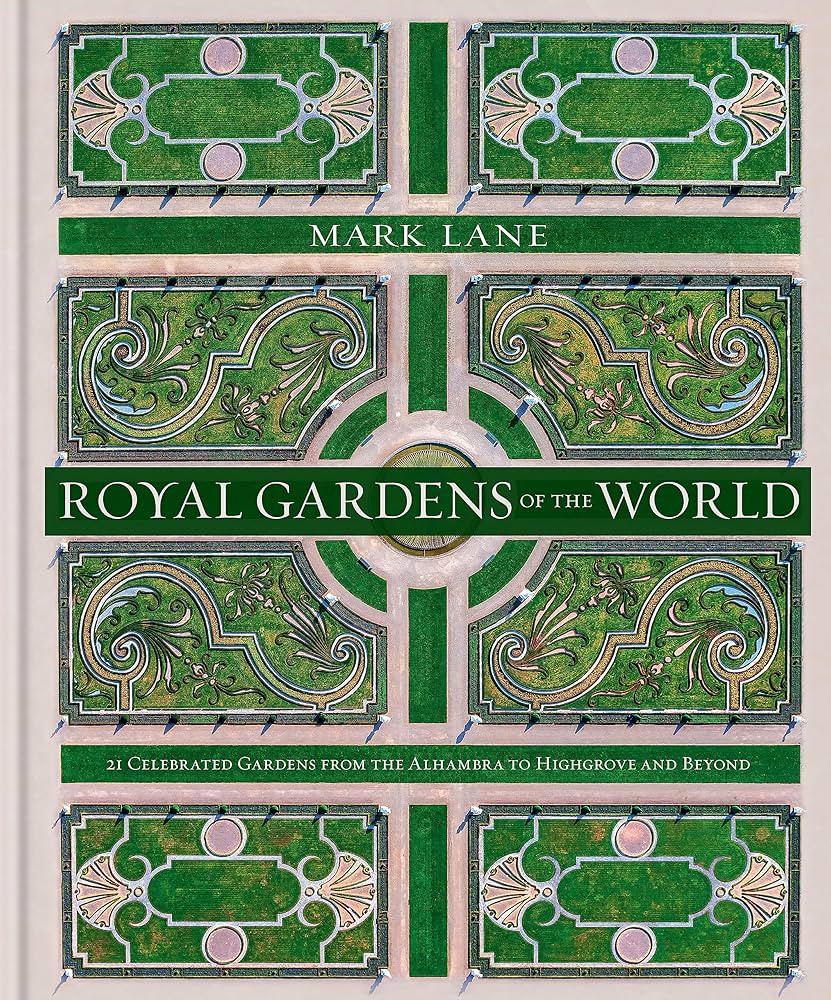 Royal Gardens of the World: 21 Celebrated Gardens from the Alhambra to Highgrove and Beyond | Amazon (US)