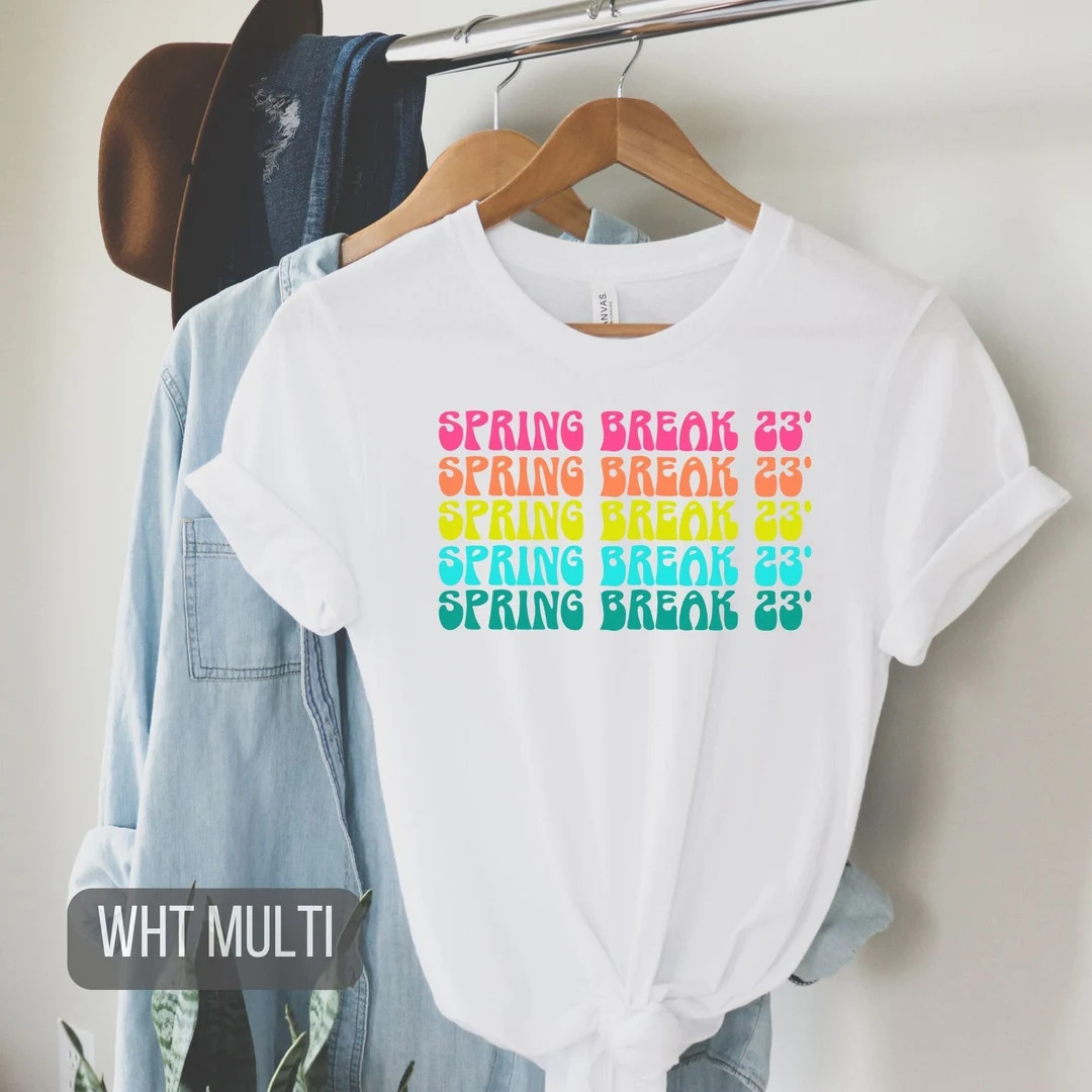 Spring Break Shirt, T-shirt for Spring Break, Trendy Shirts, Spring Break 2023, Spring Break 23' ... | Etsy (US)