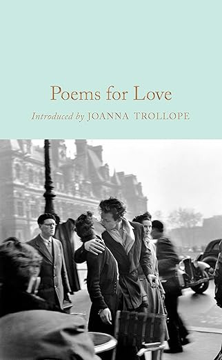 Poems for Love: A New Anthology: 150 (Macmillan Collector's Library, 150) | Amazon (UK)