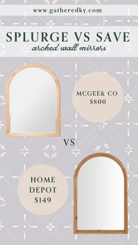 Splurge vs. Save : Arched Wall Mirrors

#LTKhome #LTKstyletip