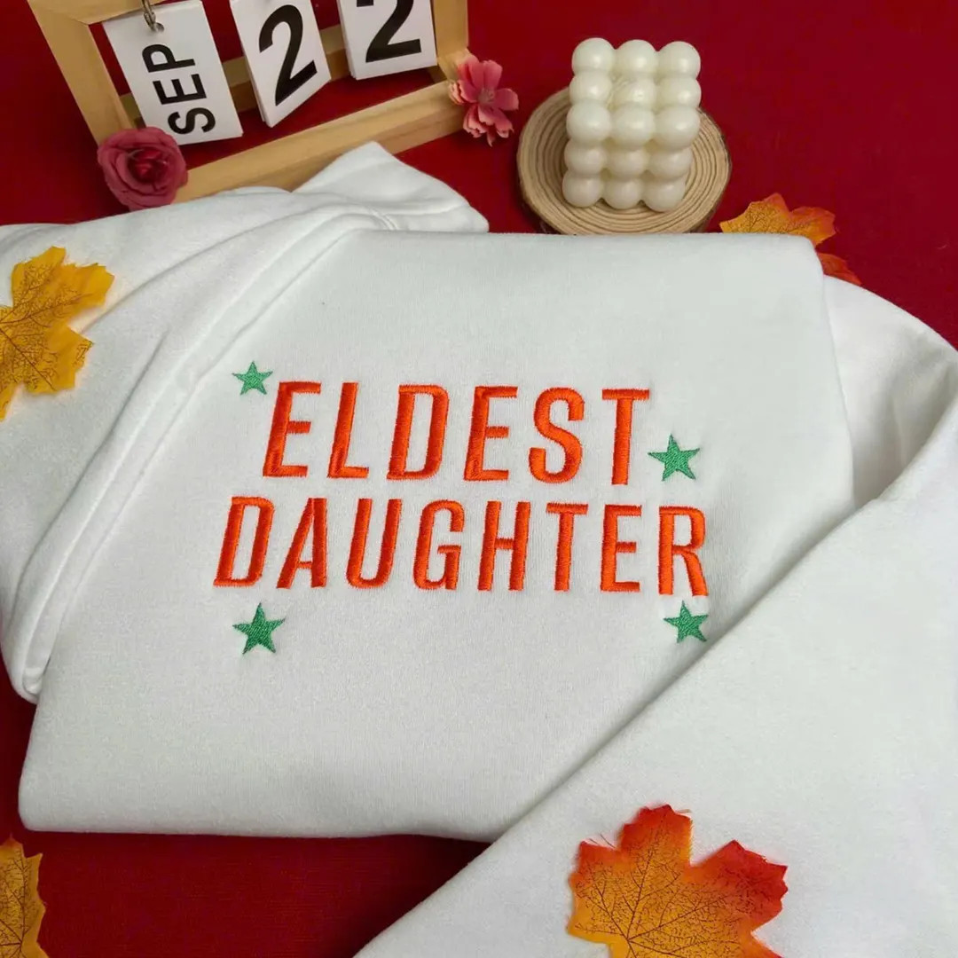 Eldest Daughter Embroidered Sweatshirt, the Life of an Eldest Daughter Shirt, Eldest Daughter Swe... | Etsy (US)