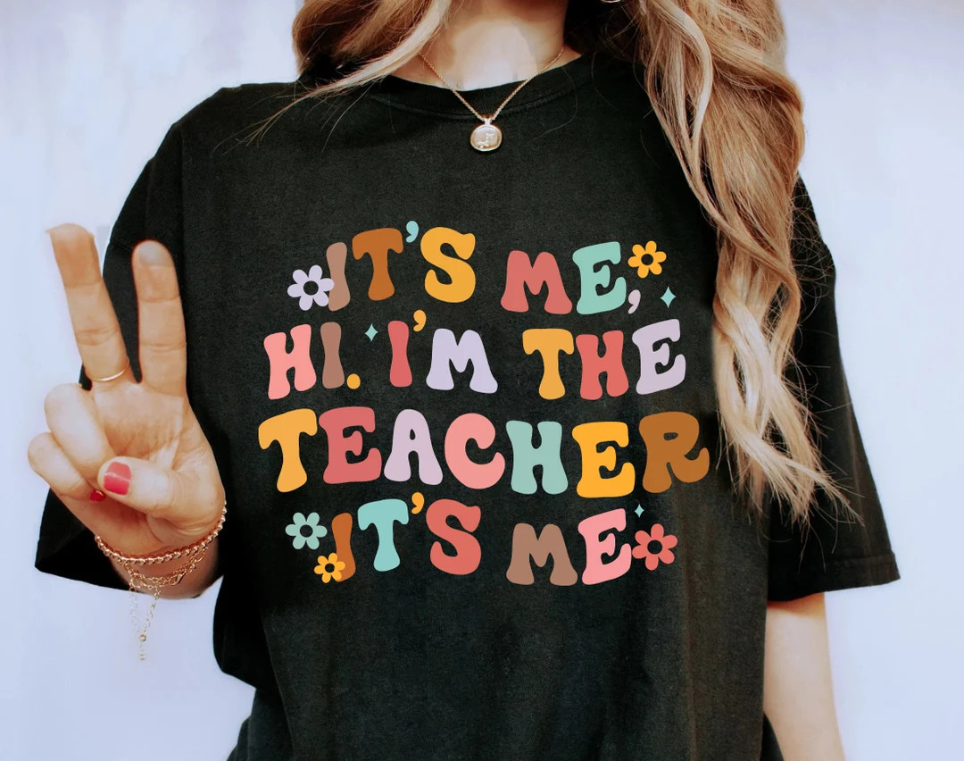 Comfort Color Funny Shirt for Teacher, Groovy Teacher Shirt,It’s Me I’m the Teacher It’s Me... | Etsy (US)