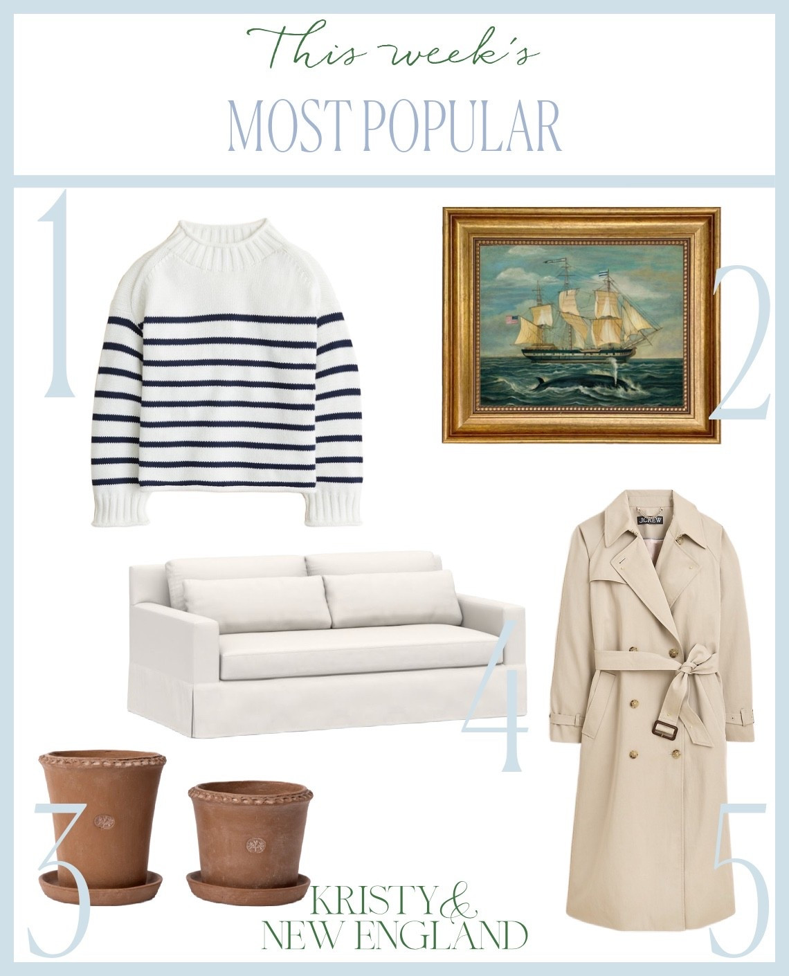 Most popular this week: striped rollneck sweater, vintage ship painting, whistle slipcovered sofa, terra cotta pots, classic trench coat 