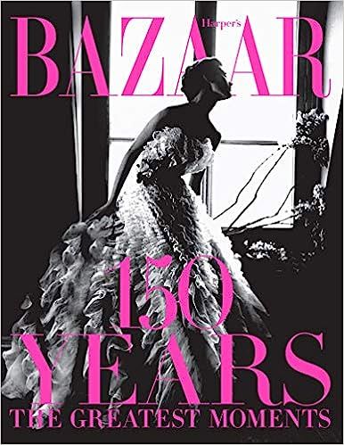 Harper's Bazaar: 150 Years: The Greatest Moments



Hardcover – Illustrated, April 11, 2017 | Amazon (US)