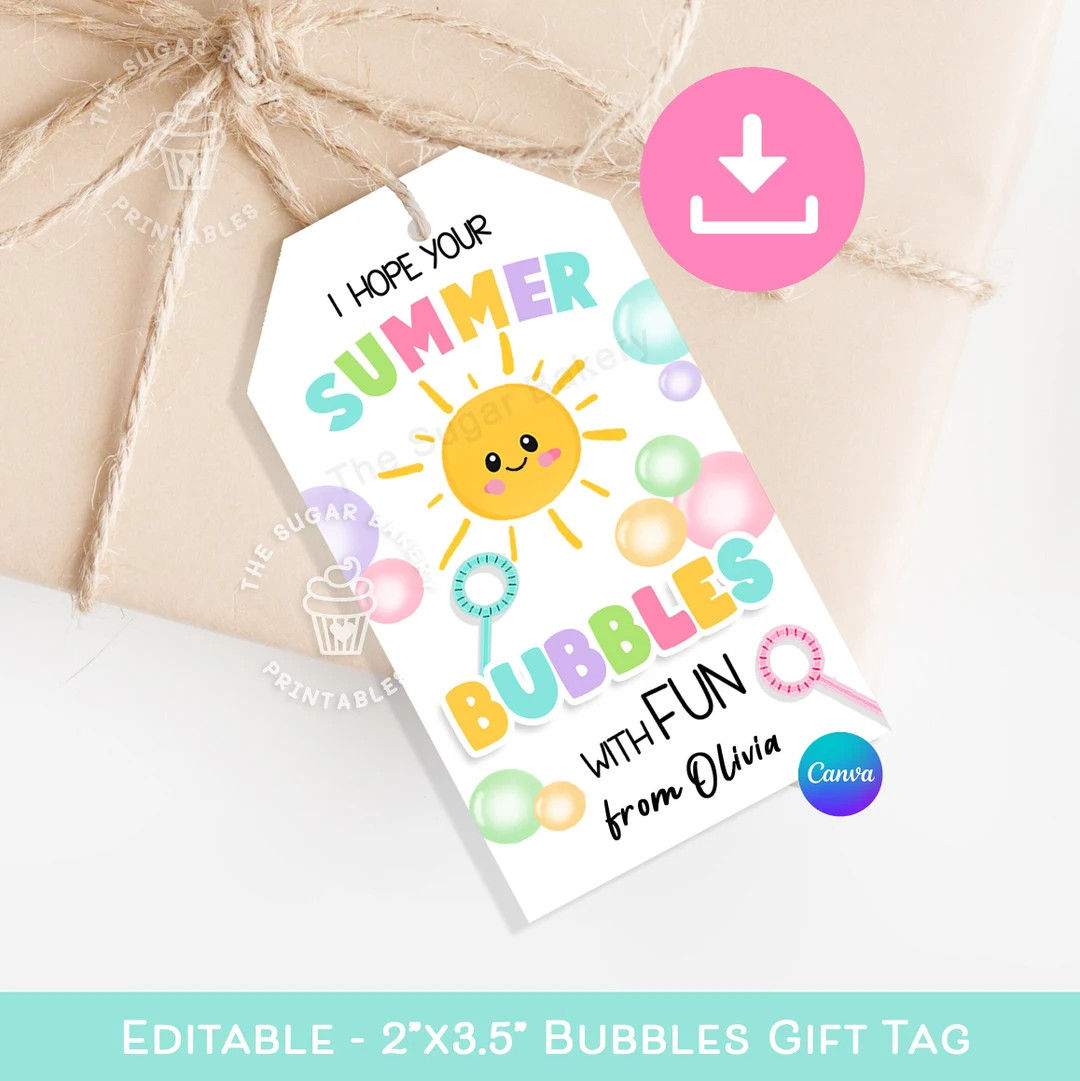 End of the School Year Bubble GIFT TAG, Editable Summer Tags, I Hope Your Summer BUBBLES With Fun... | Etsy (US)