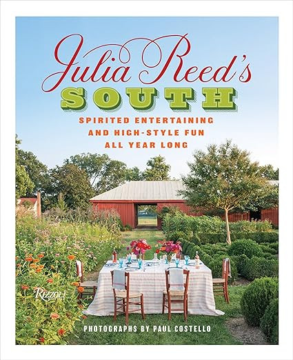 Julia Reed's South: Spirited Entertaining and High-Style Fun All Year Long | Amazon (US)