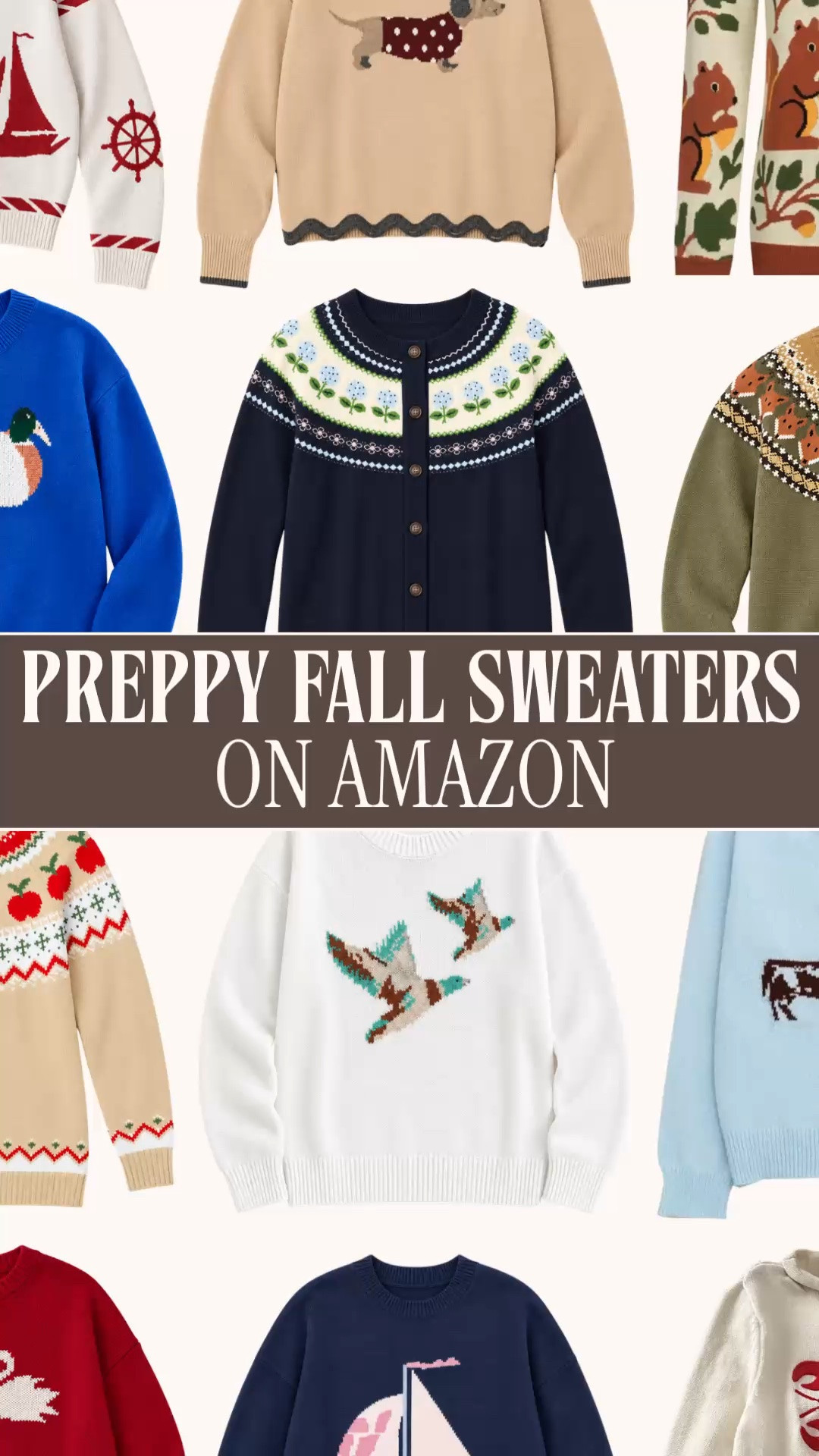 Amazon fall sweaters | preppy sweaters women | Fair Isle cardigans | novelty sweaters

Amazon’s preppy fall sweater section is currently a personality test. Are you sailboats, dachshunds, mallards, horses, squirrels, apples or Fair Isle florals? Personally, I see no reason to choose. 😆

I pulled the sweaters and cardigans that bring personality to a fall wardrobe while still working with the classic pieces already in your closet. There are colorful intarsia knits, animal motif sweaters, nautical sweaters, patterned cardigans and heritage-inspired Fair Isle designs in navy, cream, camel, olive, red and blue.

Pair them with jeans, corduroy pants, trousers or skirts, then add loafers, ballet flats or riding boots. These cover preppy fall outfits, teacher outfits, casual workwear, weekend travel, football Saturdays, Thanksgiving outfits and cozy winter layering.

A novelty sweater also makes such a good gift because you can choose the motif that feels personal to her. Dog lovers, horse girls, birders, sailors and women who appreciate a cheerful fall cardigan are all represented here.

Amazon fall sweaters 2026, Amazon sweaters women, Amazon fall fashion, Amazon fashion finds, preppy sweaters women, preppy fall outfits women, Fair Isle sweater women, Fair Isle cardigan, novelty sweaters women, animal sweater women, dog sweater women, dachshund sweater, duck sweater women, mallard sweater, horse sweater women, squirrel sweater, bird sweater women, sailboat sweater, nautical sweater women, apple sweater, intarsia sweater, embroidered sweater women, patterned cardigan women, button front cardigan, colorful fall sweaters, teacher sweaters women, teacher outfits fall, Thanksgiving sweaters women, fall weekend outfits, heritage prep style, East Coast preppy style, gift ideas for women

#LTKFindsUnder50 #AmazonFinds #AmazonFashion #PreppyStyle #FallSweaters #TeacherOutfits #FairIsle #FallOutfits

#LTKSeasonal #LTKWorkwear #LTKootd