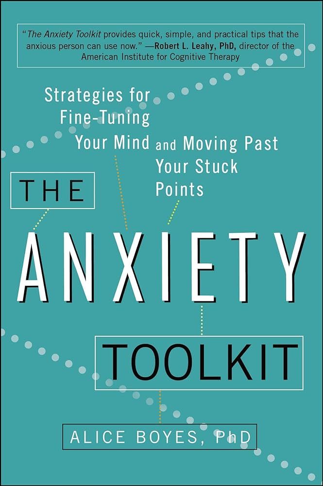 The Anxiety Toolkit: Strategies for Fine-Tuning Your Mind and Moving Past Your Stuck Points | Amazon (US)