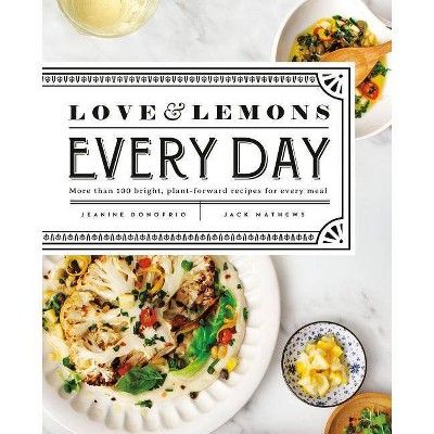 Love and Lemons Every Day - by  Jeanine Donofrio (Hardcover) | Target