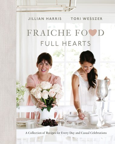 Fraiche Food, Full Hearts: A Collection Of Recipes For Every Day And Casual Celebrations: A Cookb... | Indigo (CA)
