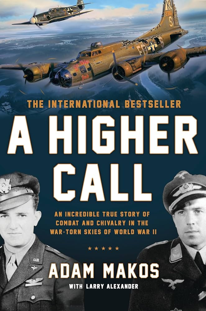 A Higher Call: An Incredible True Story of Combat and Chivalry in the War-Torn Skies of World War... | Amazon (US)