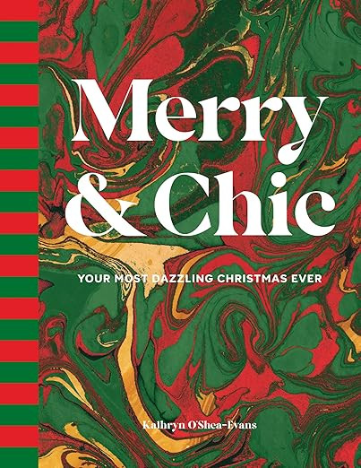 Merry & Chic: Your Most Dazzling Christmas Ever | Amazon (US)