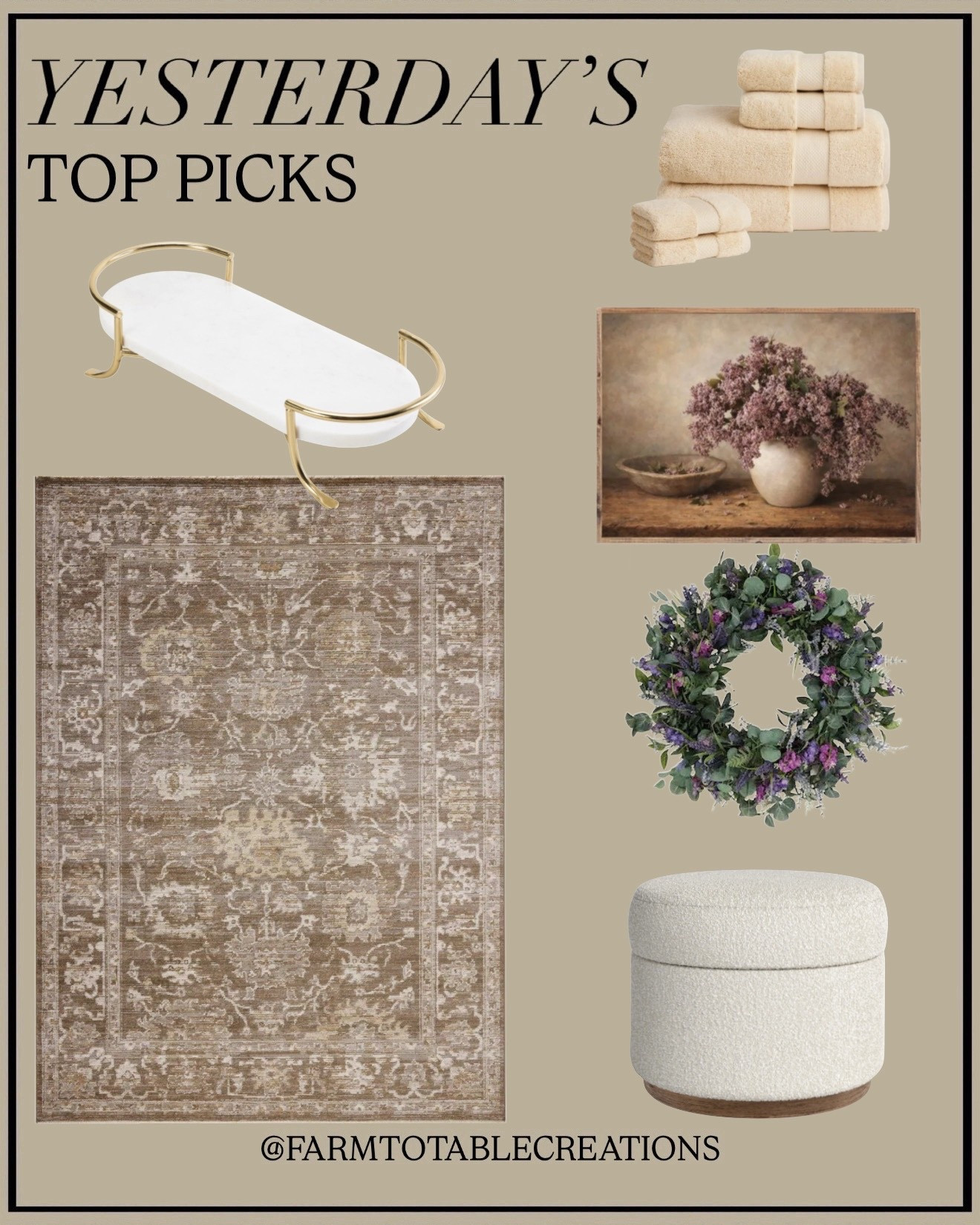 Neutral Home Finds 

Follow @farmtotablecreations on Instagram for more cozy home finds.

These were some of yesterday’s top picks and I can totally see why… every piece has that soft, neutral look that works in just about any space. From the vintage-inspired rug that instantly warms up a room, to the marble tray with gold handles (perfect for coffee bar styling), and that cozy boucle ottoman that doubles as storage 🤍

I also love adding in simple seasonal touches like a wreath or fresh artwork to keep things feeling updated without changing everything. And those plush towels… such an easy everyday upgrade that still feels a little elevated.

#homedecor #arearug #coffeetabledecor #ottoman #bathroomdecor

#LTKHome #LTKSaleAlert