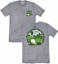 Where I'm From Adult Too Good For Your Home T-Shirt | Golf Galaxy