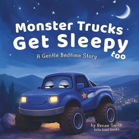 Monster Trucks Get Sleepy Too: A Gentle Bedtime Story (The Gentle Monster Truck Series) | Amazon (US)