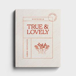 Carrie Cristancho - Whatever is True & Lovely - Devotional Guide | DaySpring