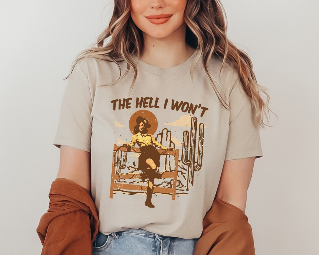 The Hell I Won't Western Shirt, Western Style Shirt, Country Shirt, Cowboy Sweater, Rodeo Shirt, ... | Etsy (US)
