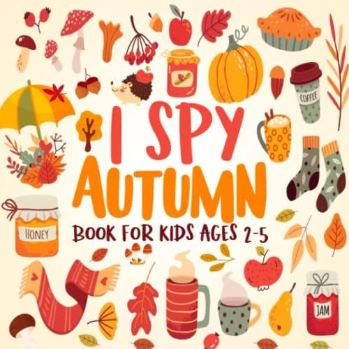 I Spy Autumn Book for Kids Ages 2-5: Learn The Alphabet A-Z With Autumn Cute Stuff | Fun Guessing Ga | Amazon (US)