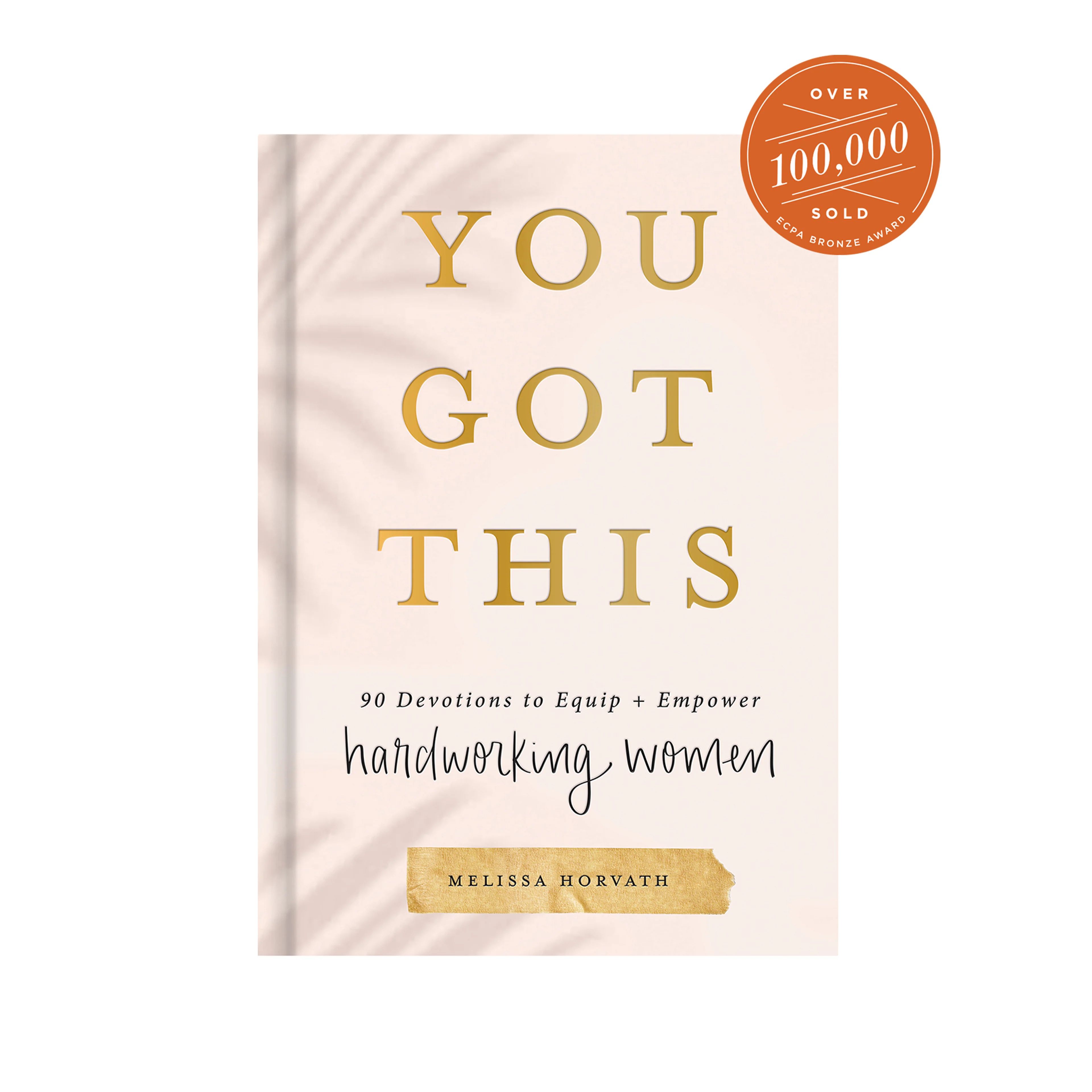 You Got This: 90 Devotions to Equip and Empower Hardworking Women | Sweet Water Decor, LLC
