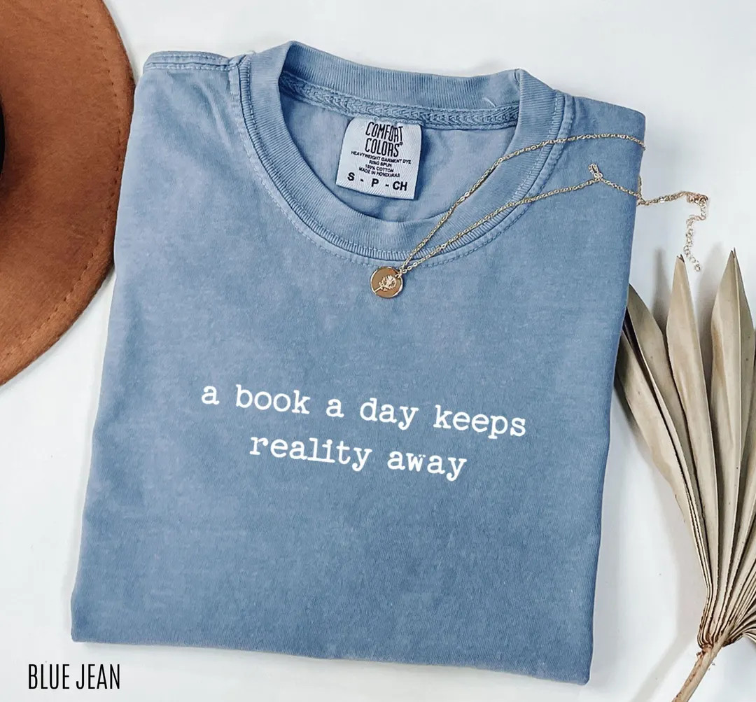 A Book a Day Keeps Reality Away Comfort Colors Shirt, Book Lovers Gift, Reading Shirt, Gift for R... | Etsy (US)