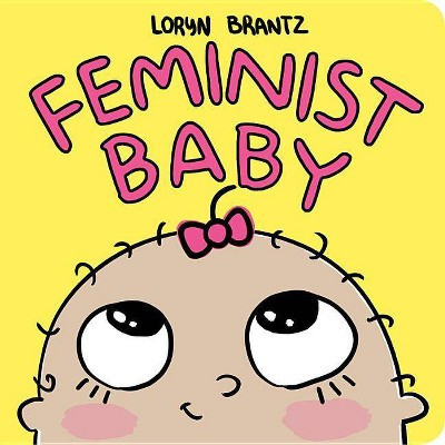 Feminist Baby (Hardcover) (Loryn Brantz) | Target