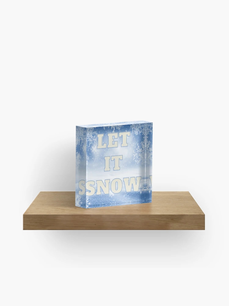 Let it Snow Acrylic Block | Redbubble (US)