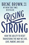 Rising Strong: How the Ability to Reset Transforms the Way We Live, Love, Parent, and Lead     Pa... | Amazon (US)